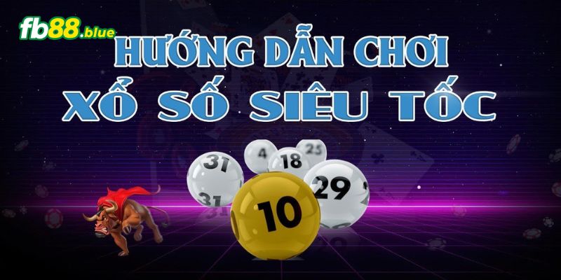 Những cách chơi xổ số siêu tốc hay, dễ trúng 