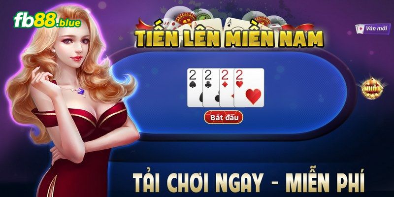 Hướng dẫn chơi tiến lên miền Nam chuẩn cho newbie