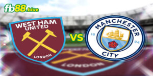 Soi Kèo West Ham vs Manchester City Ngày 31/08/2024