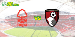 Phân Tích Phong Độ Thi Đấu Giữa Nottingham Forest vs Bournemouth