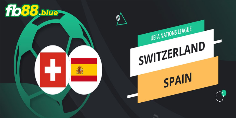 Soi Kèo Switzerland vs Spain Ngày 09/09/2024