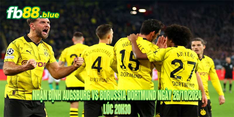 Nhận định Augsburg vs Borussia Dortmund Ngày 26/10/2024