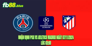 Nhận định PSG vs Atletico Madrid Ngày 07/11/2024