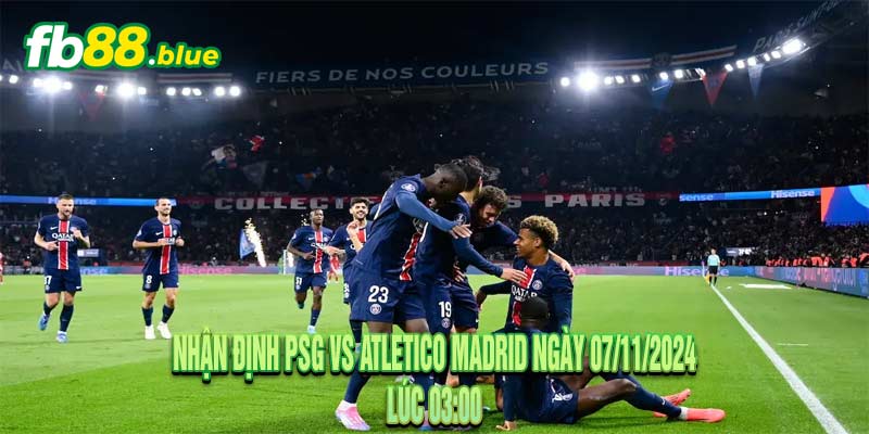 Nhận định PSG vs Atletico Madrid Ngày 07/11/2024