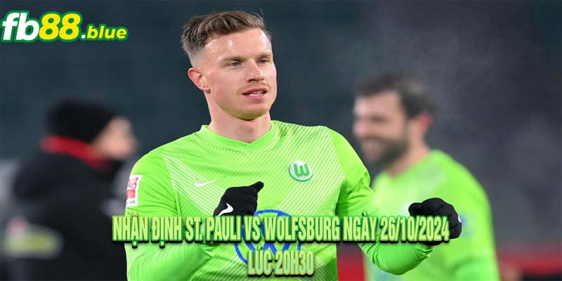 Nhận định St. Pauli vs Wolfsburg Ngày 26/10/2024