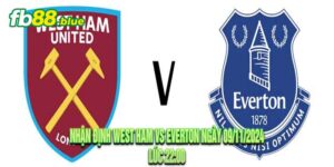 Nhận định West Ham vs Everton Ngày 09/11/2024