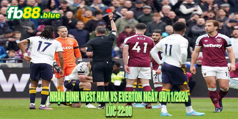 Nhận định West Ham vs Everton Ngày 09/11/2024