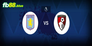 Soi kèo Aston Villa vs Bournemouth Ngày 26/10/2024