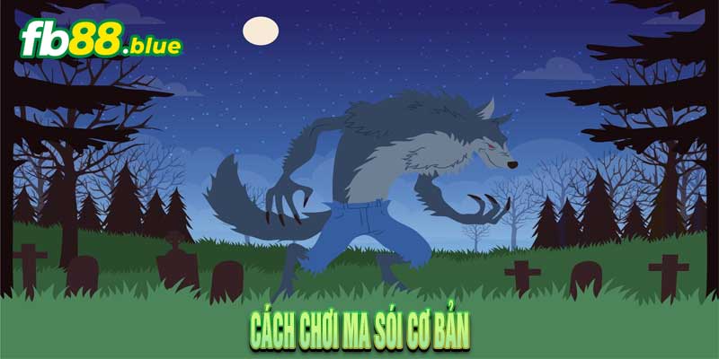 Cách Chơi Ma Sói Cực Đỉnh – Bí Quyết Thắng Trò Chơi Hấp Dẫn