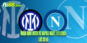 Nhận định Inter vs Napoli Ngày 11/11/2024