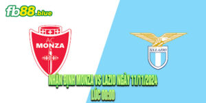 Nhận định Monza vs Lazio Ngày 11/11/2024