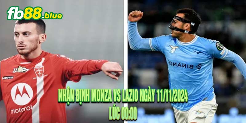 Nhận định Monza vs Lazio Ngày 11/11/2024