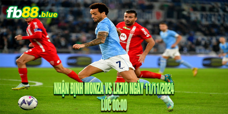 Nhận định Monza vs Lazio Ngày 11/11/2024