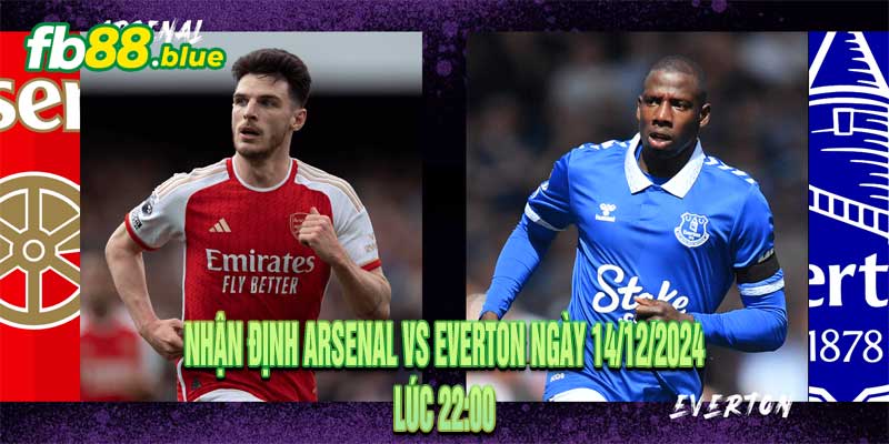 Nhận định Arsenal vs Everton Ngày 14/12/2024